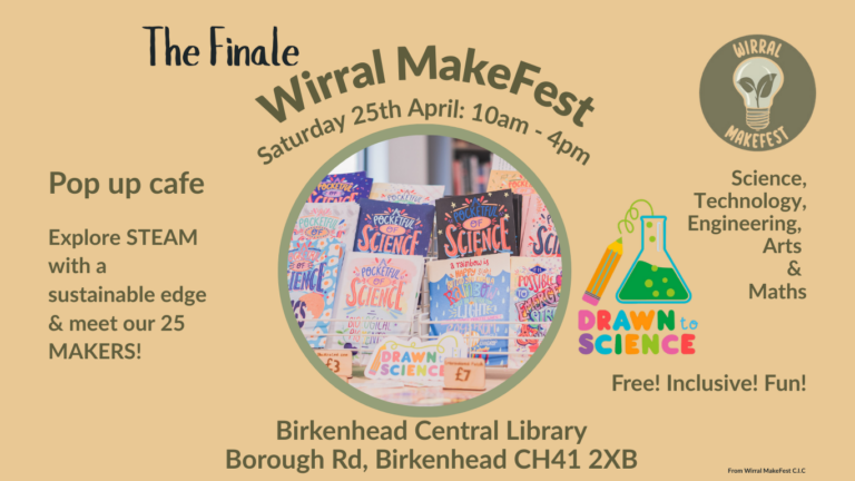 Drawn to Science The Finale Wirral MakeFest Poster 3 Website 768x432